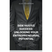 Side Hustle Success: Unlocking Your Entrepreneurial Potential