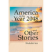America in the Year 2048 and Other Stories