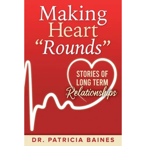 Making Heart Rounds: Stories of Long Term Relationships