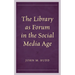 The Library as Forum in the Social Media Age