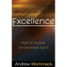 Excellence: How to Pursue an Excellent Spirit