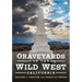 Graveyards of the Wild West: California