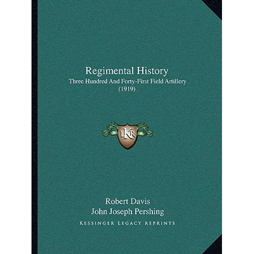 Regimental History: Three Hundred And Forty-First Field Artillery (1919)