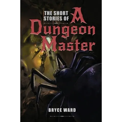 The Short Stories Of A Dungeon Master