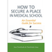 How to Secure a Place in Medical School: An Essential Guide for Success