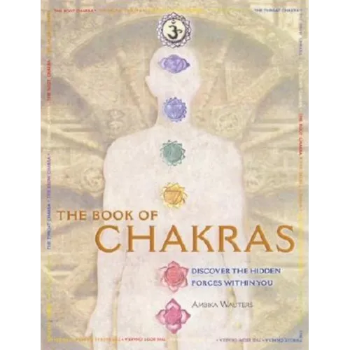The Book of Chakras: Discover the Hidden Forces Within You