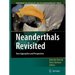 Neanderthals Revisited: New Approaches and Perspectives