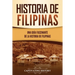 Historia de Filipinas: Una guía fascinante de la historia de Filipinas