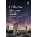 Collective Memory Work: A Methodology for Learning With and From Lived Experience