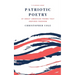 Patriotic Poetry: 69 Great American Poems That Inspired Freedom