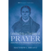 Constructing a Theology of Prayer: Andrew Fuller's (1754-1815) Belief and Practice of Prayer