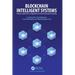 Blockchain Intelligent Systems: Protocols, Application and Approaches for Future Generation Computing