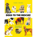Dogs to the Rescue