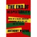The End of Respectability: Notes of a Black American Reckoning with His Life and His Nation