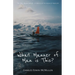 What Manner of Man Is This?: You Will Never Capsize-If Jesus Is at the Helm of Your Life
