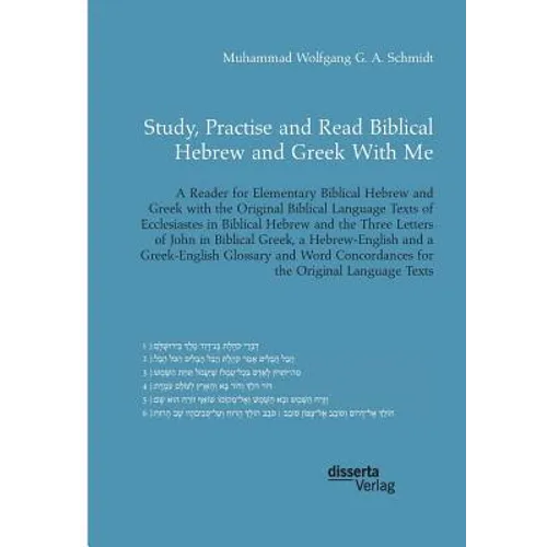 Study, Practise and Read Biblical Hebrew and Greek With Me. A Reader for Elementary Biblical Hebrew and Greek with the Original Biblical Language Text