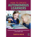 How to Create Autonomous Learners: Teaching Metacognitive, Self-regulatory and Study Skills - a Practitioner's Guide