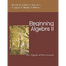 Beginning Algebra II: An Algebra Workbook
