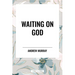Waiting on God