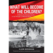 What Will Become of the Children?: A Novel of a German Family in the Twilight of Weimar Berlin