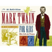 Mark Twain for Kids: His Life & Times, 21 Activities Volume 7