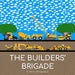 The Builders' Brigade