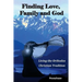 Finding Love, Family, and God: Living the Orthodox Christian Tradition