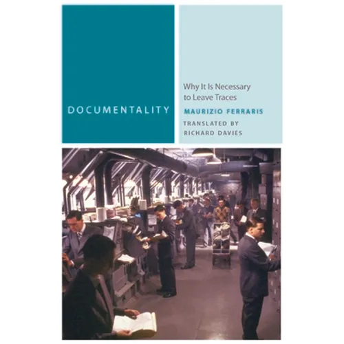 Documentality: Why It Is Necessary to Leave Traces