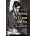 Nothing is Strange with You