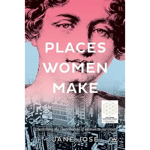 Places Women Make: Unearthing the contribution of women to our cities
