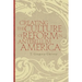 Creating the Culture of Reform in Antebellum America