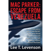 Mac Parker: Escape from Venezuela: Ex-Navy Seal Joins a Pair of Over the Hill Airline Pilots Forced to Fly a Hijacked and Crippl
