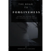 The Road to Forgiveness: Letting Go, Letting God, and Learning to Live Again