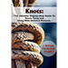 Knots: The Ultimate Step-by-Step Guide To Knots Tying and Using With Detailed Pictures+Bonus Paracord Project: (Craft Business, Knot Tying)