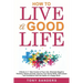 How to Live a Good Life: 2 Books in 1: Take Control of Your Life, Eliminate Negative Thinking, Relieve Anxiety, Improve Your Social Skills, Sel