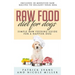 Raw Food Diet for Dogs: Simple Raw Feeding Guide for a Happier Dog