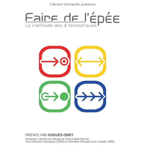 Faire de l'épée - La méthode des 4 fantastiques: La méthode des 4 fantastiques