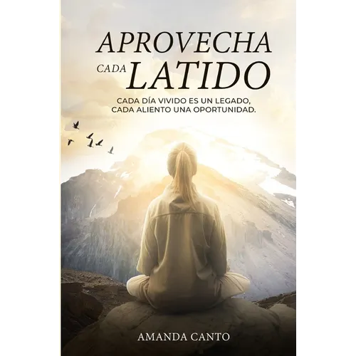 "Aprovecha Cada Latido": "Cada día vivido es un legado, cada aliento una oportunidad"