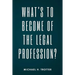 What's to Become of the Legal Profession?