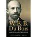 W. E. B. Du Bois and the Souls of Black Folk