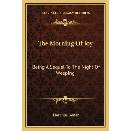 The Morning Of Joy: Being A Sequel To The Night Of Weeping