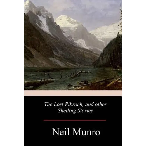 The Lost Pibroch, and other Sheiling Stories