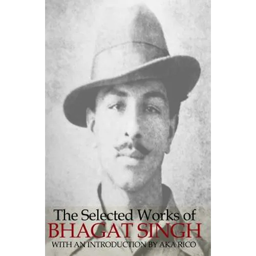 The Selected Works of Bhagat Singh