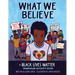 What We Believe: A Black Lives Matter Principles Activity Book
