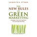 The New Rules of Green Marketing: Strategies, Tools, and Inspiration for Sustainable Branding