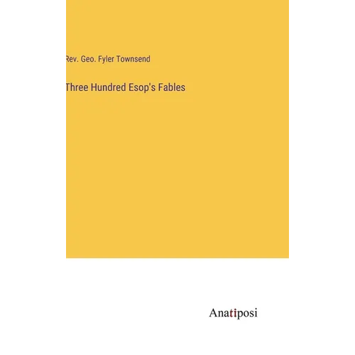 Three Hundred Esop's Fables