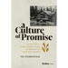 A Culture of Promise: The True Story of a Small Company's Quest to Transform the Senior Living Industry