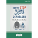 How to Stop Feeling So Damn Depressed: The No BS Guide for Men (16pt Large Print Edition)