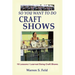So You Want To Do Craft Shows: 16 Lessons I Learned Doing Craft Shows