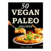 50 Vegan Paleo Recipes